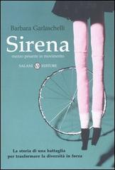 Sirena (mezzo pesante in movimento) di Barbara Garlaschelli edito da Salani