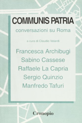 Communis patria. Conversazioni su Roma edito da Cronopio