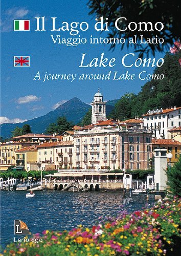 Il lago di Como. Viaggio intorno al Lario-Der Comer See. Reise um den Comer See-Lake Como. A journey around lake Como-Le lac de Côme. Voyage autour du Lario edito da Editrice Lariologo