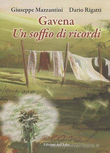 Gavena, un soffio di ricordi di Giuseppe Mazzantini, Dario Rigatti edito da Edizioni dell'Erba