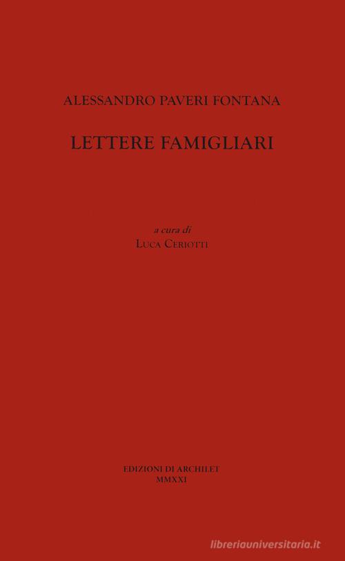 Alessandro Paveri Fontana. Lettere famigliari edito da Edizioni di Archilet