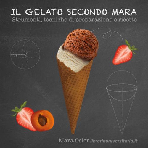 Il gelato secondo Mara di Mara Osler edito da Youcanprint