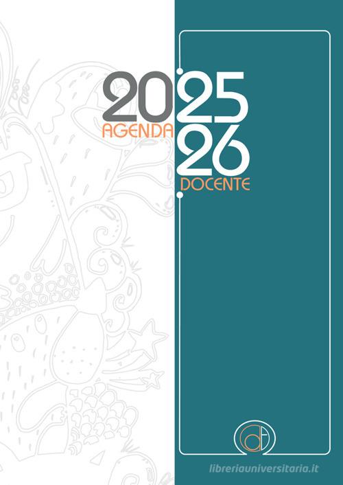 Agenda docente 2025-2026 di Maria Teodolinda Saturno edito da StreetLib