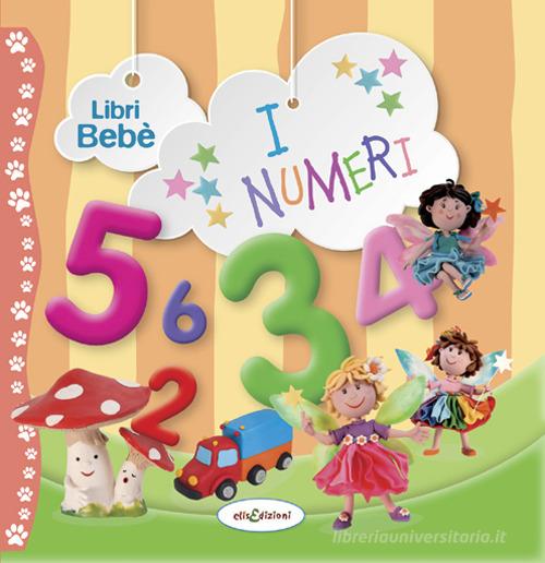 I numeri. Ediz. a colori edito da Elisedizioni