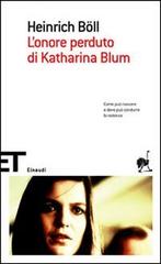 L' onore perduto di Katharina Blum di Heinrich Böll edito da Einaudi