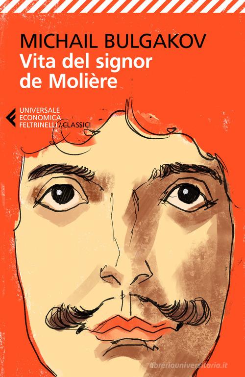 Vita del signor de Molière di Michail Bulgakov edito da Feltrinelli