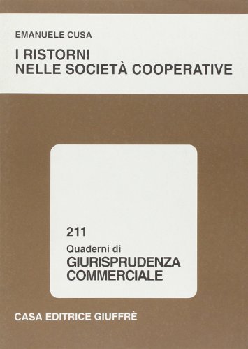 I ristorni nelle società cooperative di Emanuele Cusa edito da Giuffrè