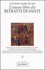 L' ottavo libro dei ritratti di santi di Antonio Maria Sicari edito da Jaca Book