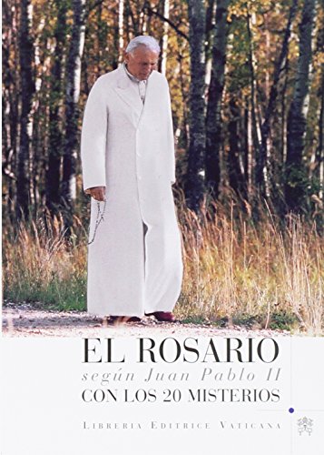 El Rosario según Juan Pablo II. Con los 20 Misterios edito da Libreria Editrice Vaticana