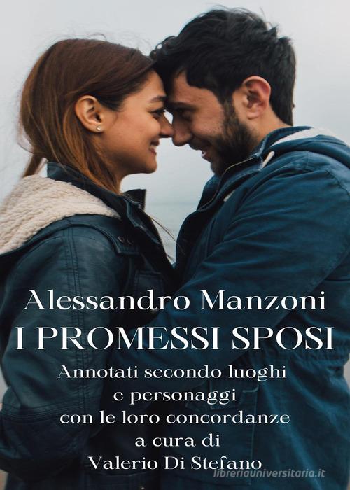 I promessi sposi. Annotati secondo luoghi e personaggi con le loro concordanze di Alessandro Manzoni edito da Youcanprint
