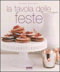 La tavola delle feste di Sergio Barzetti edito da Fabbri