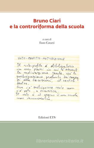 Bruno Ciari e la controriforma della scuola edito da Edizioni ETS