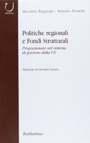 Politiche regionali e fondi strutturali di Massimo Bugarani, Antonio Bonetti edito da Rubbettino