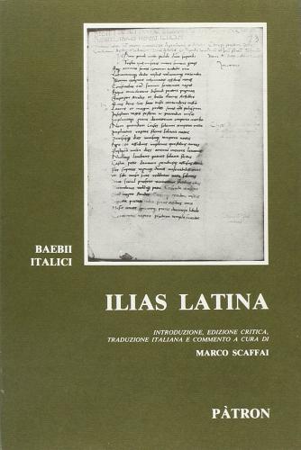 Ilias latina di Bebio Italico edito da Pàtron