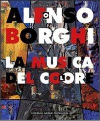 Alfonso Borghi. La musica del colore edito da Editoriale Giorgio Mondadori
