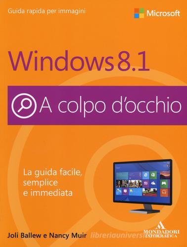 Windows 8.1 di Joli Ballew, Nancy C. Muir edito da Mondadori Informatica