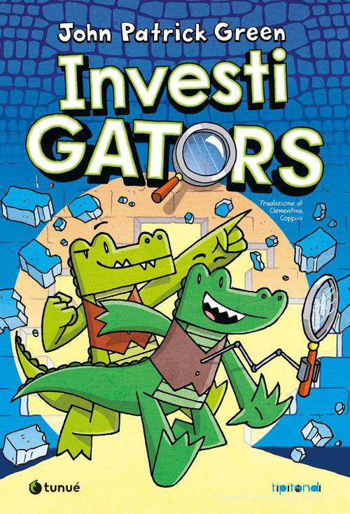 InvestiGators di John Patrick Green edito da Tunué