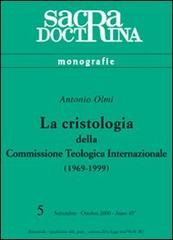 La cristologia della Commissione teologica internazionale (1969-1999) di Antonio Olmi edito da ESD-Edizioni Studio Domenicano