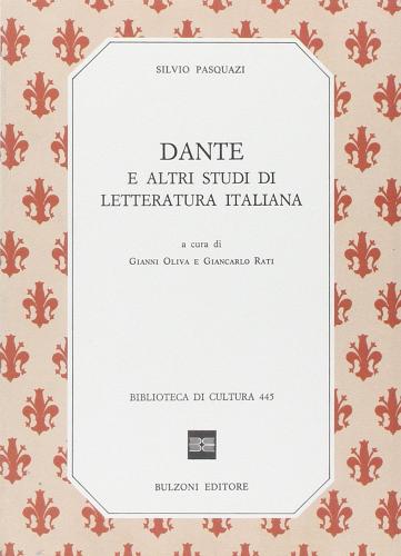Dante e altri studi di letteratura italiana di Silvio Pasquazi edito da Bulzoni