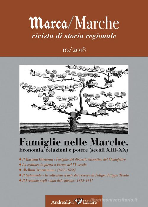 Marca/Marche. Rivista di storia regionale (2018) vol.10 edito da Andrea Livi Editore