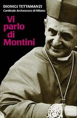 Vi parlo di Montini di Dionigi Tettamanzi edito da Centro Ambrosiano