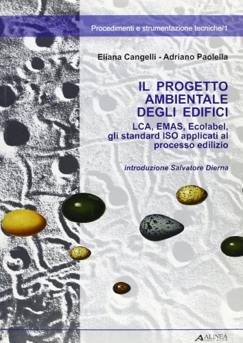 Il progetto ambientale degli edifici di Eliana Cangelli, Adriano Paolella edito da Alinea