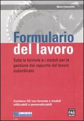 Formulario del lavoro. Tutte le formule e i moduli per la gestione del rapporto di lavoro subordinato. Con CD-ROM di Mario Frascarelli edito da FAG