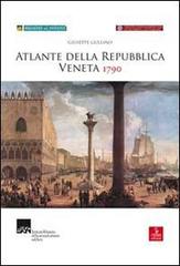 Atlante della Repubblica Veneta (1790). Con CD-ROM di Giuseppe Gullino edito da Cierre Edizioni