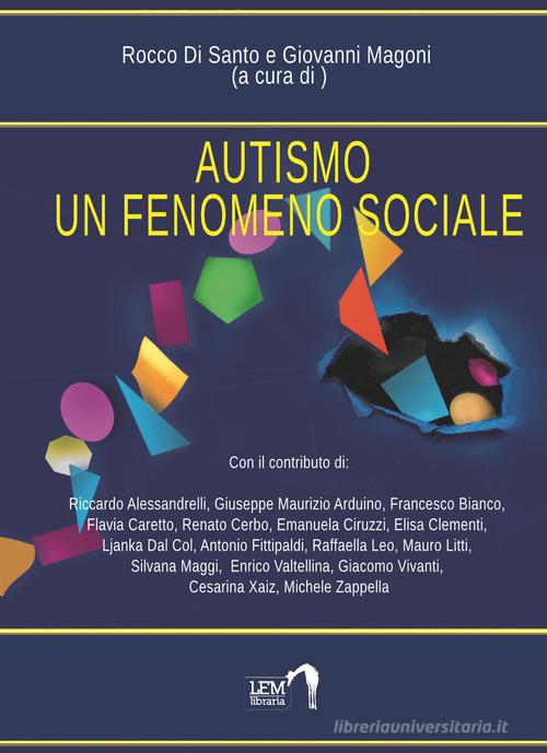 Autismo. Un fenomeno sociale di Rocco Di Santo, Giovanni Magoni edito da LEM Libraria