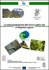 La meccanizzazione dell'olivo e della vite in regione Liguria edito da Prampolini