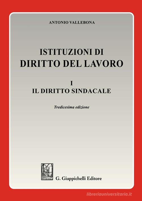 Istituzioni di diritto del lavoro vol.1 di Antonio Vallebona edito da Giappichelli