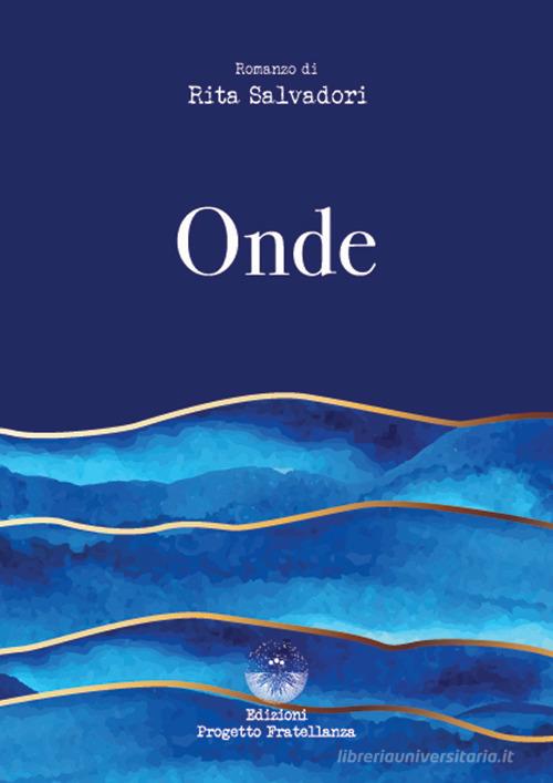Libro Onde di Rita Salvadori di Edizioni Progetto Fratellanza