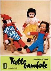 Tutto bambole di Santina Donghi edito da Elledici