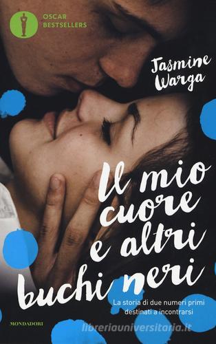 Il mio cuore e altri buchi neri di Jasmine Warga edito da Mondadori