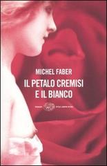 Il petalo cremisi e il bianco di Michel Faber edito da Einaudi