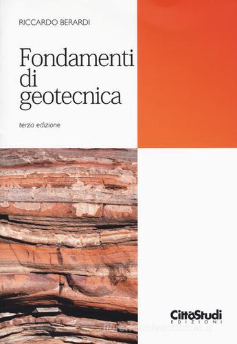 Fondamenti di geotecnica di Riccardo Berardi edito da CittàStudi