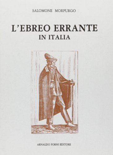 L' ebreo errante in Italia (rist. anast. 1891) di Salomone Morpurgo edito da Forni