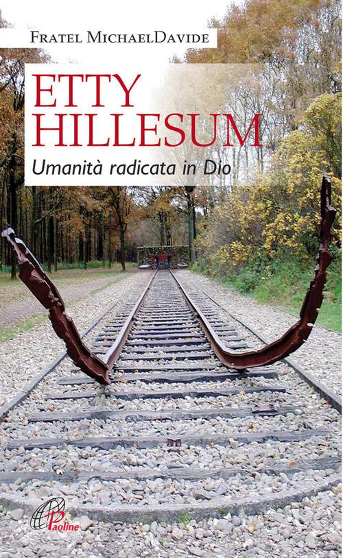 Etty Hillesum. Umanità radicata in Dio di MichaelDavide Semeraro edito da Paoline Editoriale Libri