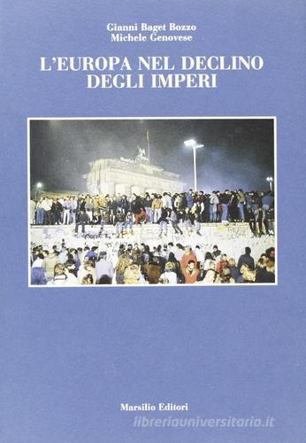 L' Europa nel declino degli imperi. Dopo Yalta: la Germania? di Gianni Baget Bozzo, Michele Genovese edito da Marsilio