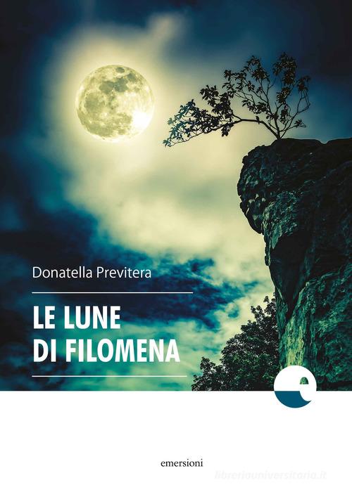 Le lune di Filomena di Donatella Previtera edito da Emersioni