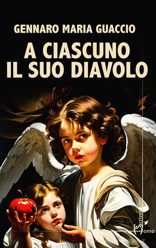 Libro A ciascuno il suo diavolo di Gennaro Maria Guaccio Direzioni immaginarie di Homo Scrivens