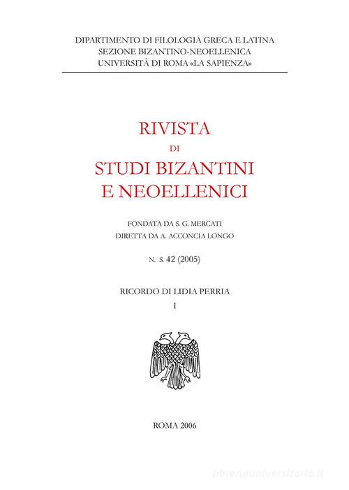 Rivista di studi bizantini e neoellenici. Ediz. anastatica (2005) vol.42 edito da Nuova Cultura