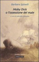 Moby Dick o l'ossessione del male di Barbara Spinelli edito da Morcelliana