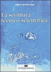 La scrittura tecnico-scientifica di Emilio Matricciani edito da CEA