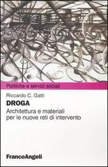 Droga. Architettura e materiali per le nuove reti d'intervento di Riccardo C. Gatti edito da Franco Angeli