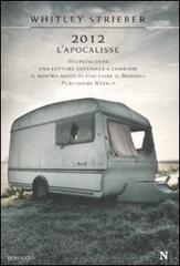 Libro 2012. L'apocalisse di Whitley Strieber Nuova narrativa Newton di Newton Compton