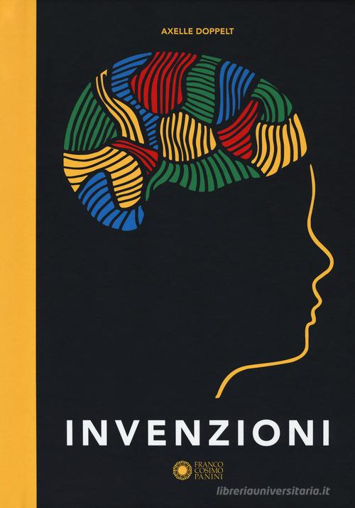 Invenzioni. Ediz. a colori di Axelle Doppelt edito da Franco Cosimo Panini