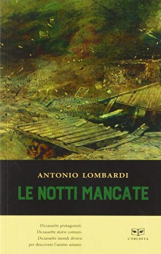 Le notti mancate di Antonio Lombardi edito da L'Erudita