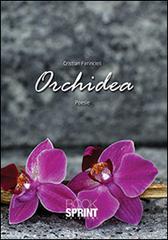 Orchidea di Cristian Firrincieli edito da Booksprint