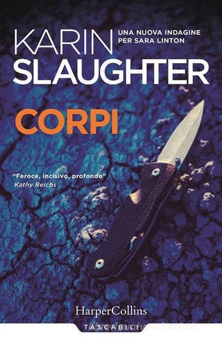 Libro Corpi. Una nuova indagine per Sara Linton di Karin Slaughter Tascabili di HarperCollins Italia